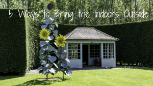 5 Ways to Bring the Indoors Outside - blog post header