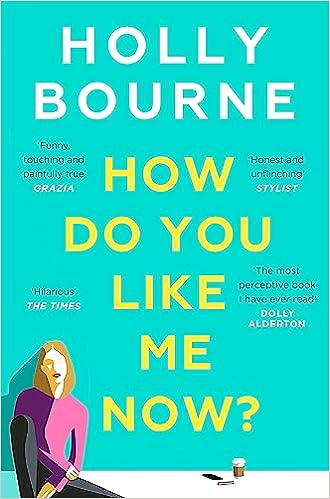 How Do You Like Me Now by Holly Bourne