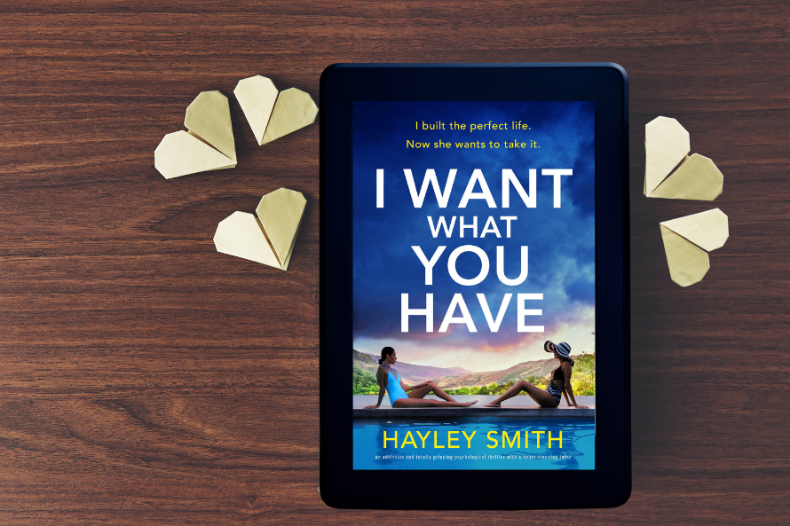 I Want What You Have by Hayley Smith 