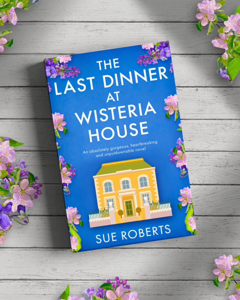 The Last Dinner at Wisteria House by Sue Roberts